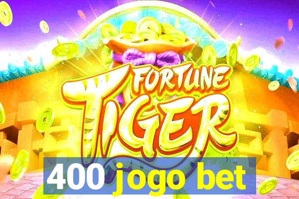 400 jogo bet